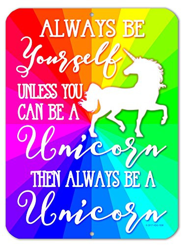 Honey Dew Gifts Always Be Yourself Unless You Can Be A Unicorn Then Always Be A Unicorn - 9 x 12 inch Metal Aluminum Novelty Sign Decor - Made in The USA