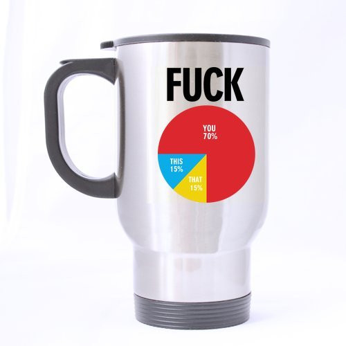 Best Friends Mug - Fuck Rude Pie Chart Mug - 100 percent Stainless Steel Material Travel Mugs - 14oz Best Friends Mug - Fuck Rude Pie Chart Mug - 100 percent Stainless Steel Material Travel Mugs - 14oz