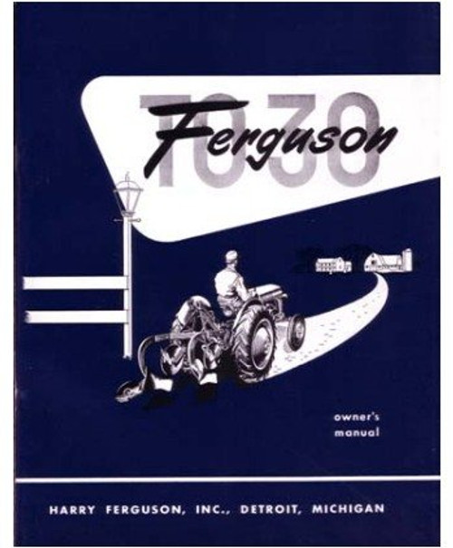 1951 1952 1953 1954 Ferguson To30 Tractor Owners Manual User Guide Operator Book 1951 1952 1953 1954 Ferguson To30 Tractor Owners Manual User Guide Operator Book
