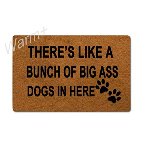 WarmPlus Doormat There's Like A Bunch of Big Ass Dogs in Here Door Mat with Rubber Backing Home Decor Indoor Mats for Entry Front Floor Mats 23.6 x 15.7 Inches