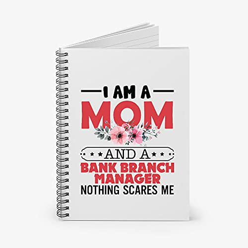 Bank Branch Manager Mom Nothing Scares Me Spiral Notebook - Ruled Line