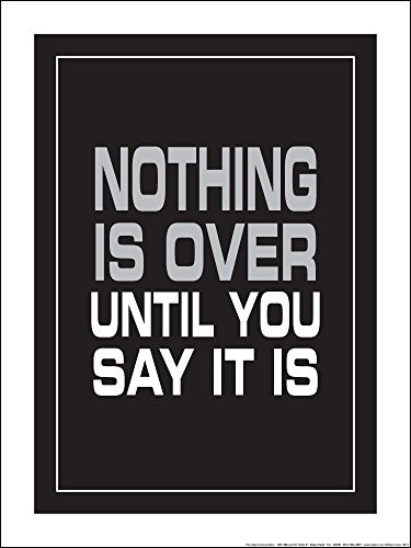 Fitnus Chart Series Nothing is Over Until You Say It is 18inch X 24inch Poster -Grey- Laminated-