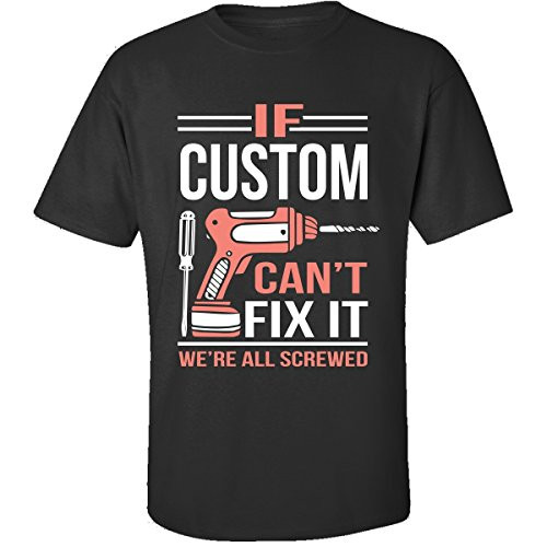 If Custom Can't Fix It We're All Screwed Fathers Day - Ultracotton T-Shirt Black