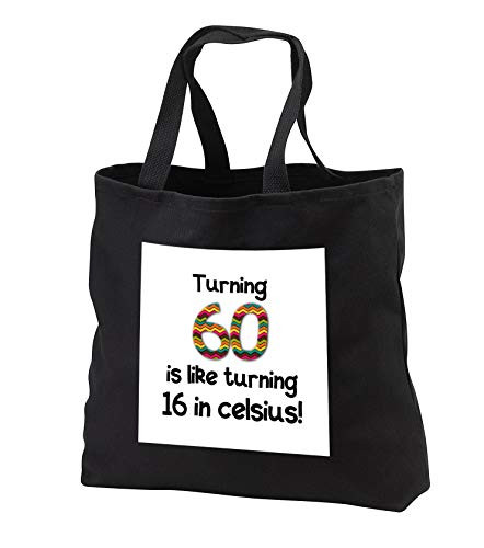 3dRose InspirationzStore Occasions - Turning 60 is like turning 16 in celsius - humorous 60th birthday gift - Black Tote Bag JUMBO 20w x 15h x 5d -tb_184962_3-