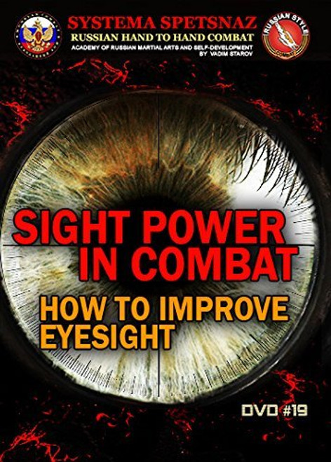 RUSSIAN MARTIAL ARTS DVD 19 BY RUSSIAN SYSTEMA SPETSNAZ - SIGHT POWER IN COMBAT. Martial Arts Instructional Video- Street Self-Defense Training of Russian Hand to Hand Combat. RUSSIAN MARTIAL ARTS DVD 19 BY RUSSIAN SYSTEMA SPETSNAZ - SIGHT POWER IN COMBAT. Martial Arts Instructional Video- Street Self-Defense Training of Russian Hand to Hand Combat.