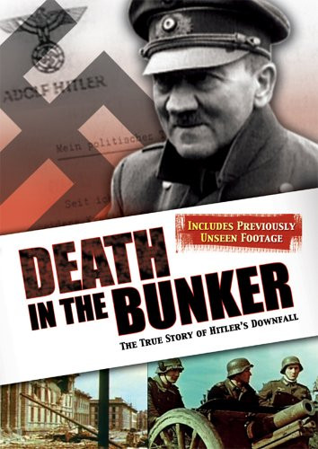 Death in the Bunker- The True Story of Hitler's Downfall