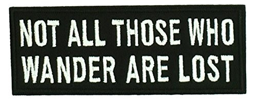 Not All Those Who Wander are Lost 4" Embroidered Patch DIY Iron or Sew-on Decorative Vacation Travel Souvenir Applique Biker Emblem Badge Military Veteran Tactical Funny Humor