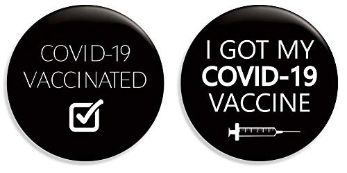 COVID-19 Vaccine Buttons - I Got My COVID-19 Vaccine - COVID-19 Vaccinated - TWO 2.25" Buttons