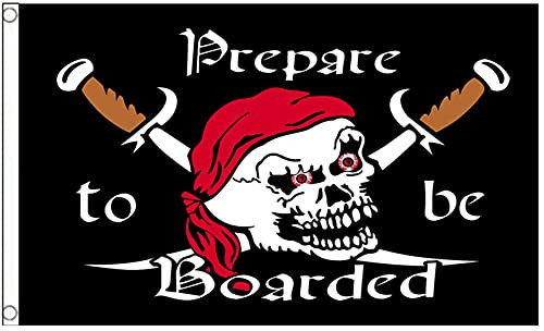 ANCONINE Prepare To Be Boarded Flag 3x5Ft-Vivid Colors and UV Fading ResistanceDouble Stitched-Polyester and Flags with Brass GrommetsSuitable for The Breeze Area.