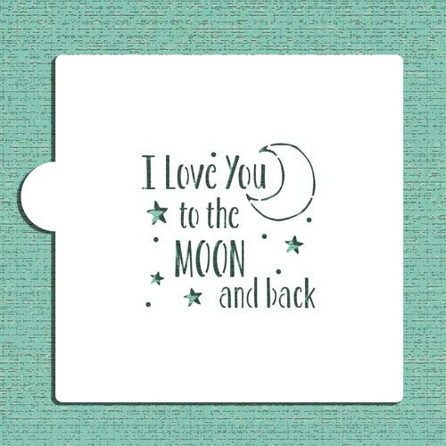 I Love You To The Moon And Back Cookie and Craft Stencil CM163 by Designer Stencils