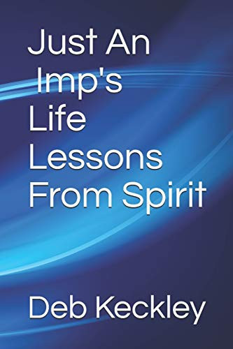 Just An Imp's Life Lessons From Spirit