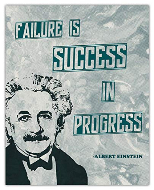 Inspirational Wall Art Albert Einstein Quote- Failure Is Success In Progress - Motivational Wall Art Posters - 8x10 Unframed Positive Quotes Print a Unique Gift Idea for Home and Office Wall Decor Inspirational Wall Art Albert Einstein Quote- Failure Is Success In Progress - Motivational Wall Art Posters - 8x10 Unframed Positive Quotes Print a Unique Gift Idea for Home and Office Wall Decor