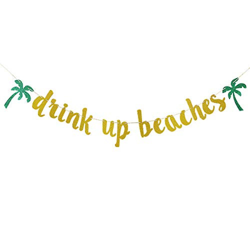 Drink Up Beaches Banner Gold Glitter- Beach Party Decorations Drink Up Beaches Decorations Tropical Bachelorette Party Decor Hawaiian Bridal Shower Decorations