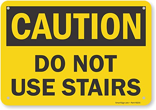 SmartSign Caution - Do Not Use Stairs Sign - 7" x 10" Aluminum