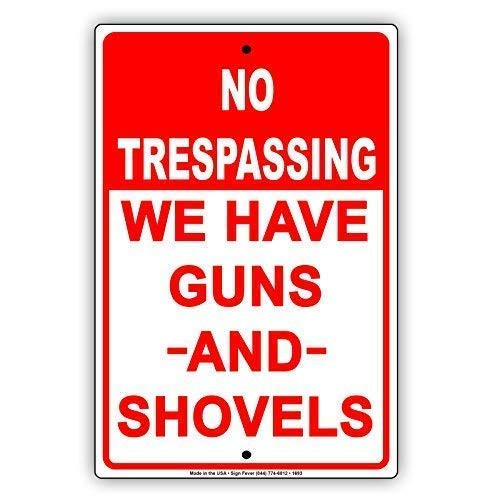 NINGFEI Street Tin Sign 8x12 Inch NO TRESPASSING We Have Guns and Shovels Outdoor Warning Metal Signs Decorative Sign