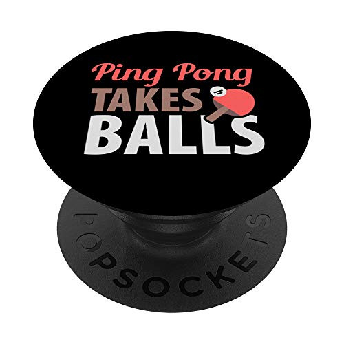 It Takes Balls to Play Ping Pong Girls Boys Funny Jokes PopSockets PopGrip- Swappable Grip for Phones  and  Tablets