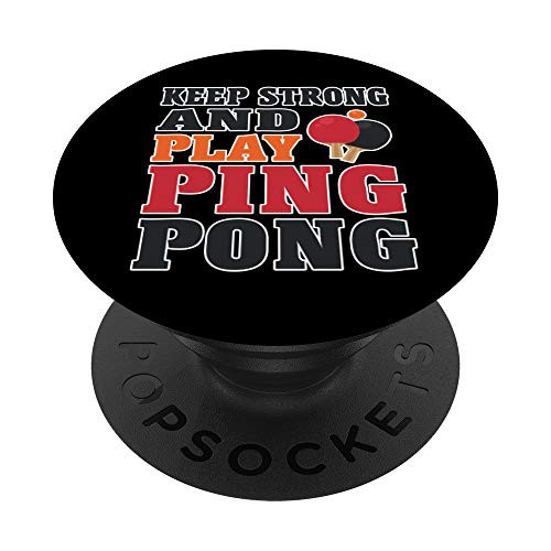 Funny Keep Strong and Play Ping Pong Graphic Art PopSockets PopGrip- Swappable Grip for Phones  and  Tablets