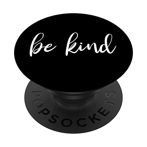 Be Kind - Motivational and Inspirational Quote PopSockets PopGrip- Swappable Grip for Phones  and  Tablets