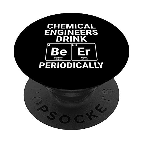 Funny Chemical Engineer Drink Beer Periodically Engineering PopSockets PopGrip- Swappable Grip for Phones  and  Tablets