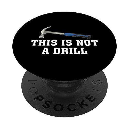 This is Not A Drill Novelty Tools Hammer Builder Woodworking PopSockets PopGrip- Swappable Grip for Phones  and  Tablets
