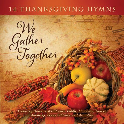 We Gather Together- 14 Thanksgiving Hymns