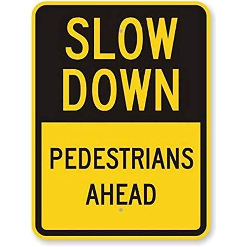 Jesiceny New Road Sign Slow Down - Pedestrians Ahead Heavy-Duty Aluminum Metal Tin Sign Street Sign 8x12 INCH