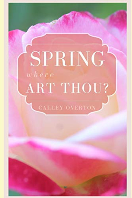 Spring Where Art Thou?
