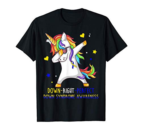 Unicorn Dabbing Down Right Perfect Down Syndrome Awareness T-Shirt Unicorn Dabbing Down Right Perfect Down Syndrome Awareness T-Shirt