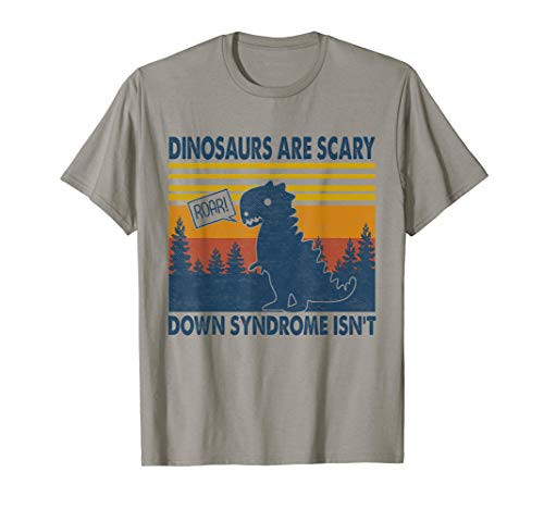 Dinosaurs Are Scary Down Syndrome Isn't Vintage Animal Tees T-Shirt