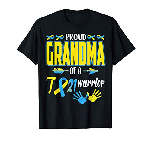 Proud Grandma Of T21 Warrior Down Syndrome Awareness Family T-Shirt Proud Grandma Of T21 Warrior Down Syndrome Awareness Family T-Shirt