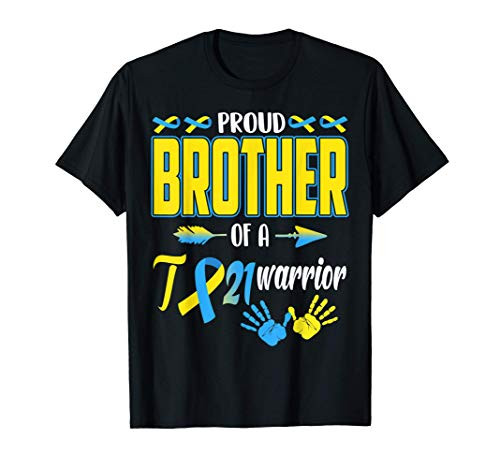 Proud Brother Of T21 Warrior Down Syndrome Awareness Family T-Shirt Proud Brother Of T21 Warrior Down Syndrome Awareness Family T-Shirt