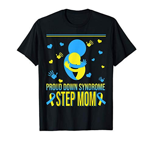 Proud Down Syndrome Step Mom Down Syndrome Awareness Family T-Shirt Proud Down Syndrome Step Mom Down Syndrome Awareness Family T-Shirt