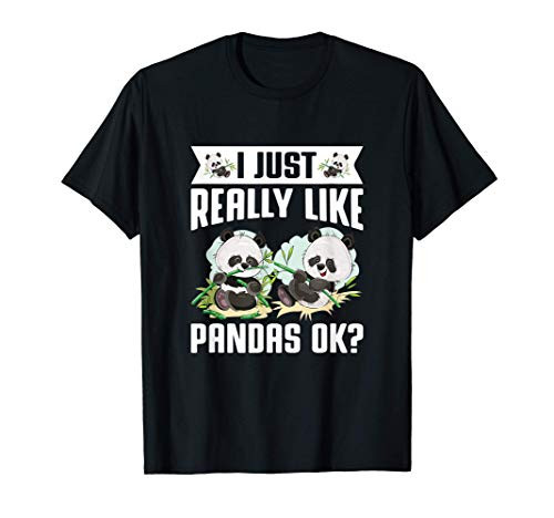I Just Really Like Pandas Ok Cute Panda And Bamboo Gift Idea T-Shirt