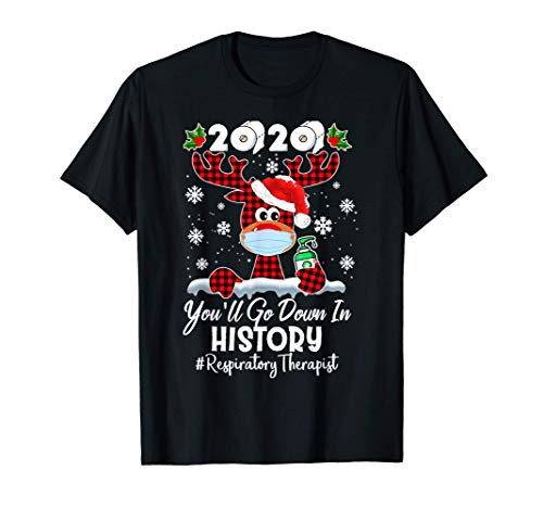 2020 You'll Go Down In History Respiratory Therapist T-Shirt