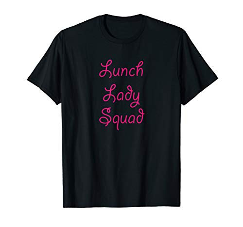 Lunch Lady Squad - Cute Funny Gift for Cafeteria Workers - T-Shirt