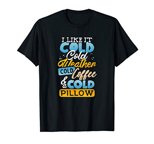 I like Cold Weather Coffee Pillow Funny T-Shirt