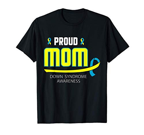 Proud Mom Mother of Trisomy21 Strong Down Syndrome Warrior T-Shirt Proud Mom Mother of Trisomy21 Strong Down Syndrome Warrior T-Shirt