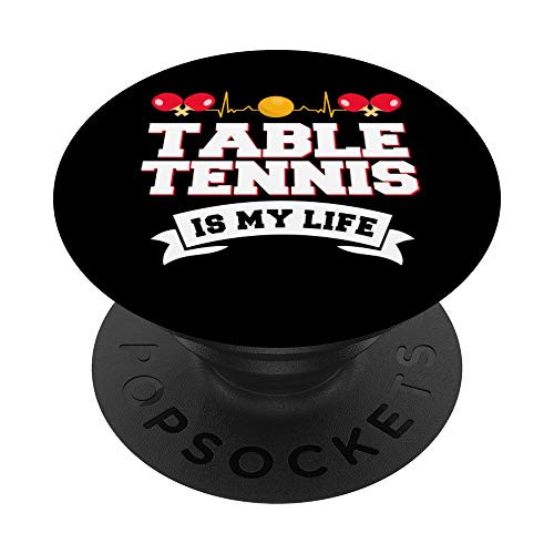 Table Tennis is my Life Gift Funny Table Tennis PopSockets Grip and Stand for Phones and Tablets
