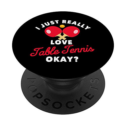 I Just Really Love Table Tennis Gift Funny Table Tennis PopSockets Grip and Stand for Phones and Tablets