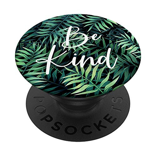 Be Kind - Positive Quotes on Tropical Summer Palm Leaves PopSockets PopGrip- Swappable Grip for Phones  and  Tablets