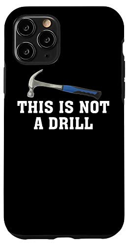 iPhone 11 Pro This is Not A Drill Novelty Tools Hammer Builder Woodworking Case