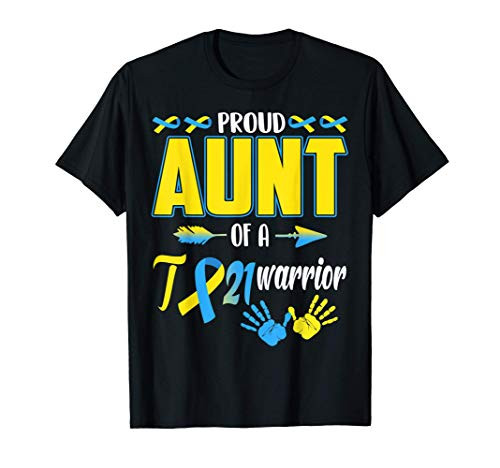 Proud Aunt Of T21 Warrior Down Syndrome Awareness Family T-Shirt Proud Aunt Of T21 Warrior Down Syndrome Awareness Family T-Shirt