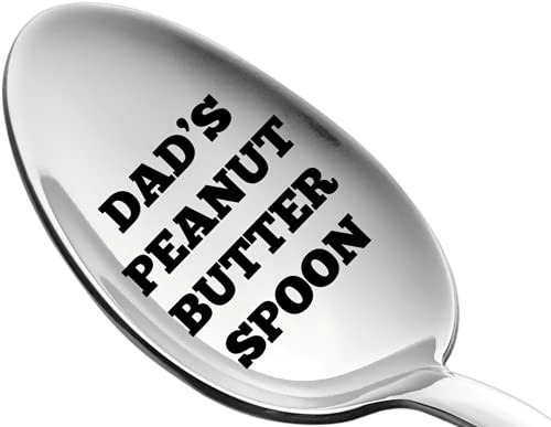 Practical Gift for Dad - Engraved Spoon Dads Peanut Butter Spoon - Emotional Dad Gift for Fathers Day - Fun Gift for Dad