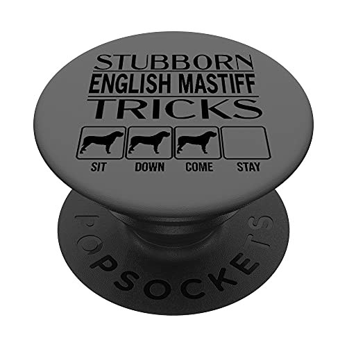 Stubborn Dog Tricks funny dog gift Funny English Mastiff PopSockets PopGrip- Swappable Grip for Phones  and  Tablets
