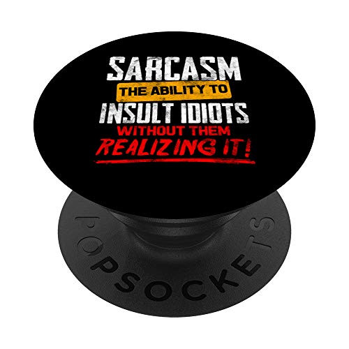 Sarcastic Graphic Men and Women Sarcasm Quote Gift PopSockets PopGrip- Swappable Grip for Phones  and  Tablets