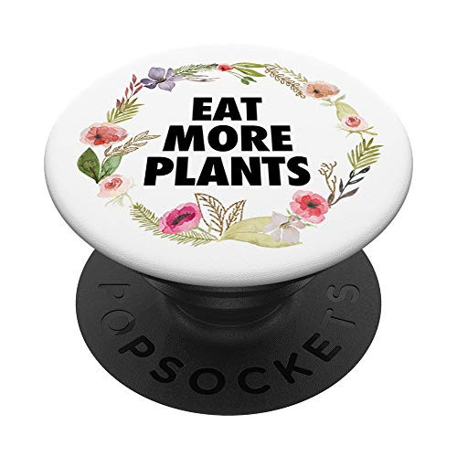 Eat More Plants - Vegan Vegetarian Foodie Slogan PopSockets Grip and Stand for Phones and Tablets Eat More Plants - Vegan Vegetarian Foodie Slogan PopSockets Grip and Stand for Phones and Tablets