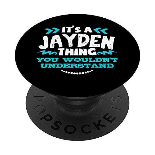 Its A Jayden Thing You Wouldn't Understand Pop Socket PopSockets PopGrip- Swappable Grip for Phones  and  Tablets