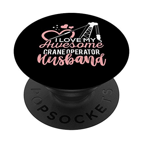 Womens Crane Operator Wife I love my awesome Crane Operator PopSockets PopGrip- Swappable Grip for Phones  and  Tablets