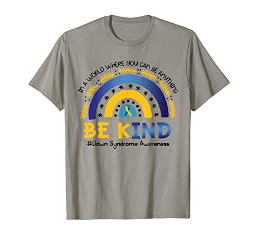 Down Syndrome Rainbow Be Kind Down Syndrome Awareness Day T-Shirt