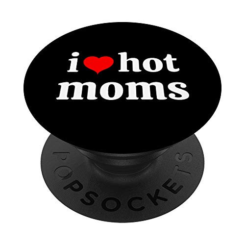I love hot moms and i heart hot moms virginity tee PopSockets PopGrip- Swappable Grip for Phones  and  Tablets